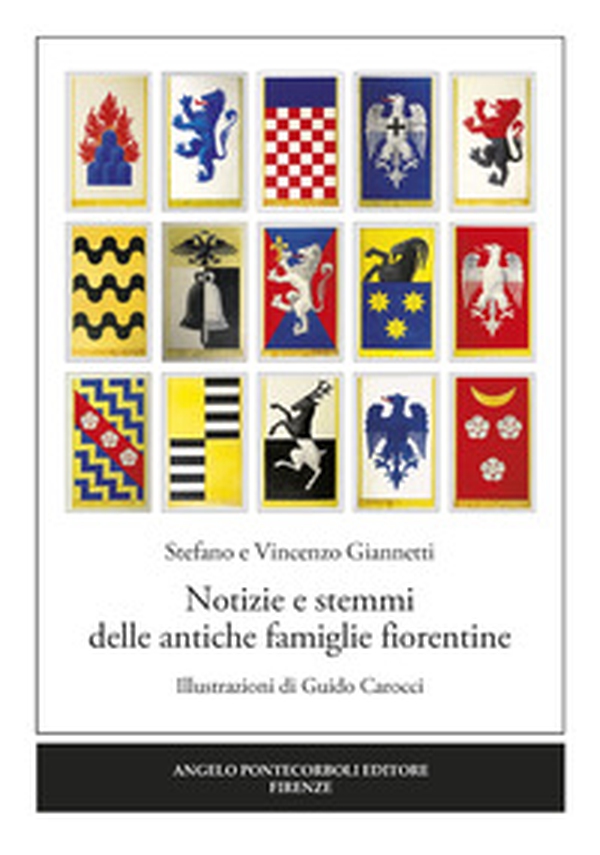 Notizie e stemmi delle antiche famiglie fiorentine - Librerie.coop Notizie e stemmi delle antiche famiglie fiorentine - Librerie.coop