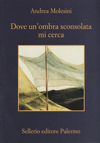 Dove un'ombra sconsolata mi cerca - Librerie.coop