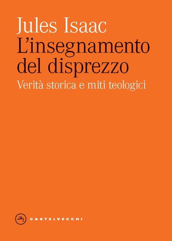L'INSEGNAMENTO DEL DISPREZZO. VERITA' STORICA E MITI TEOLOGICI - Librerie.coop L'INSEGNAMENTO DEL DISPREZZO. VERITA' STORICA E MITI TEOLOGICI - Librerie.coop