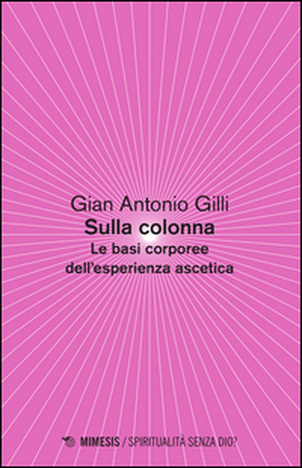 Sulla colonna. Le basi corporee dell'esperienza ascetica - Librerie.coop Sulla colonna. Le basi corporee dell'esperienza ascetica - Librerie.coop