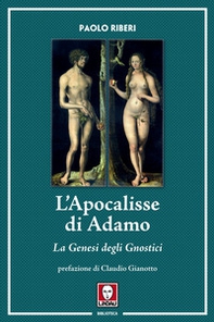 L'Apocalisse di Adamo. La Genesi degli Gnostici - Librerie.coop