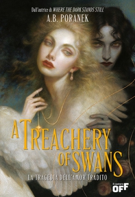 A Treachery of Swans. La tragedia dell’amor tradito - Librerie.coop