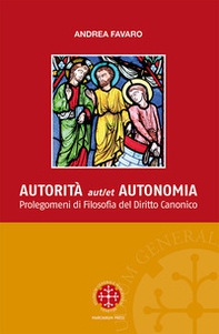 Autorita aut et autonomia. Prolegomeni di Filosofia del Diritto Canonico - Librerie.coop