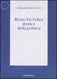 Renzo De Felice storico della politica - Librerie.coop Renzo De Felice storico della politica - Librerie.coop