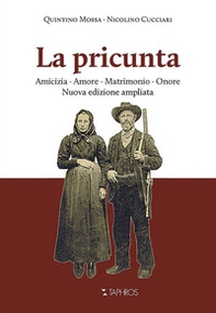 La pricunta. Amicizia, amore, matrimonio, onore - Librerie.coop