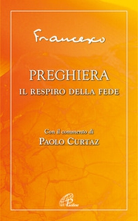 Preghiera. Il respiro della fede - Librerie.coop Preghiera. Il respiro della fede - Librerie.coop