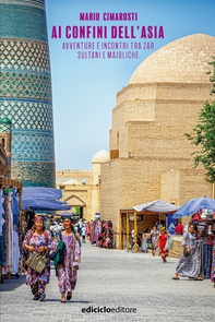 Ai confini dell'Asia - Librerie.coop Ai confini dell'Asia - Librerie.coop