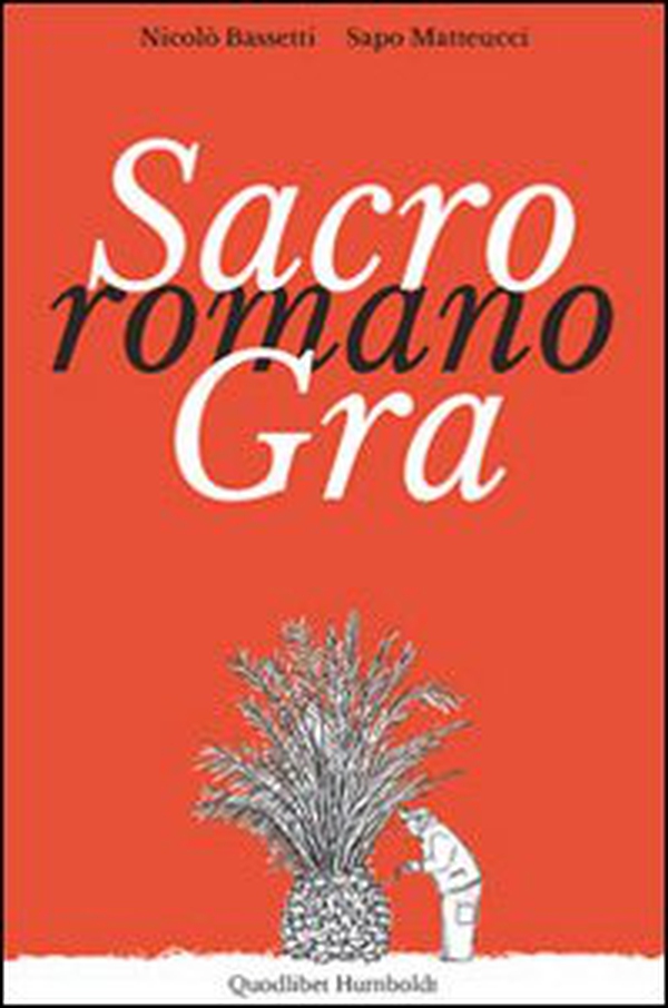 Sacro romano GRA. Persone, luoghi, paesaggi lungo il Grande Raccordo Anulare - Librerie.coop Sacro romano GRA. Persone, luoghi, paesaggi lungo il Grande Raccordo Anulare - Librerie.coop
