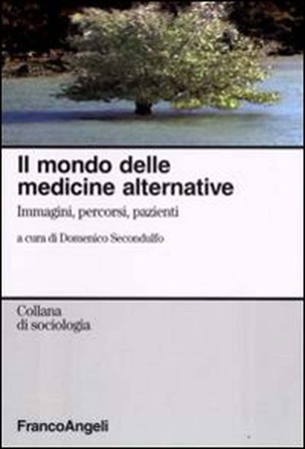 Il mondo delle medicine alternative. Immagini, percorsi, pazienti - Librerie.coop Il mondo delle medicine alternative. Immagini, percorsi, pazienti - Librerie.coop
