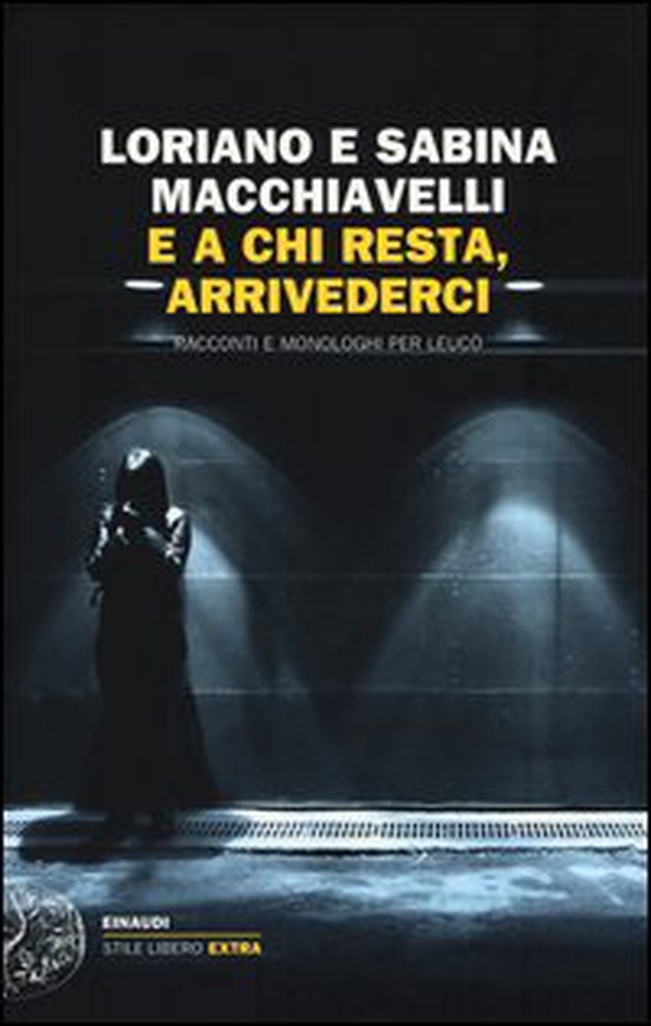 E a chi resta, arrivederci. Racconti e monologhi per Leucò - Librerie.coop E a chi resta, arrivederci. Racconti e monologhi per Leucò - Librerie.coop