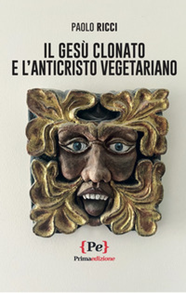 Il Gesù clonato e l'Anticristo vegetariano - Librerie.coop Il Gesù clonato e l'Anticristo vegetariano - Librerie.coop