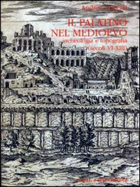 Il palatino nel Medioevo. Archeologia e topografia (secoli VI-XIII) - Librerie.coop