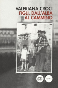 Figli, dall'alba al cammino - Librerie.coop