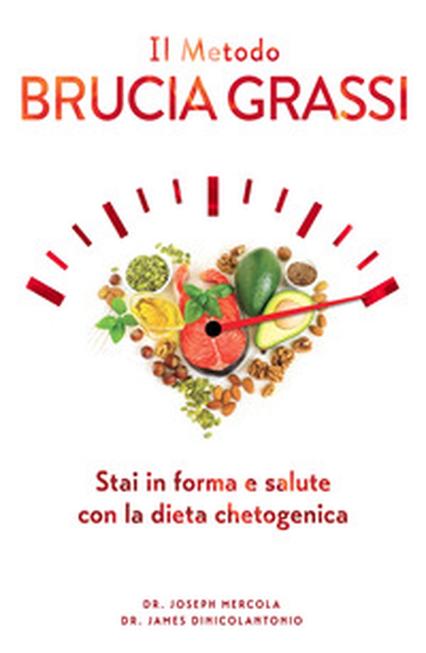 Il metodo brucia grassi. Stai in forma e salute con la dieta chetogenica - Librerie.coop Il metodo brucia grassi. Stai in forma e salute con la dieta chetogenica - Librerie.coop