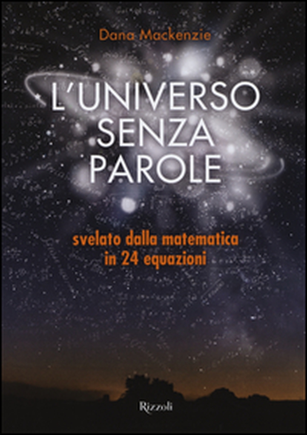 L'universo senza parole svelato dalla matematica in 24 equazioni - Librerie.coop L'universo senza parole svelato dalla matematica in 24 equazioni - Librerie.coop