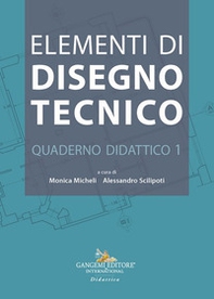 Elementi di disegno tecnico. Quaderno didattico - Vol. 1 - Librerie.coop Elementi di disegno tecnico. Quaderno didattico - Vol. 1 - Librerie.coop