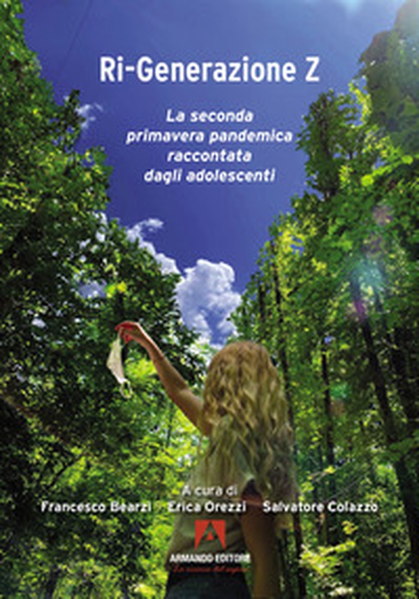 Ri-generazione Z. La seconda primavera pandemica raccontata dagli adolescenti - Librerie.coop Ri-generazione Z. La seconda primavera pandemica raccontata dagli adolescenti - Librerie.coop