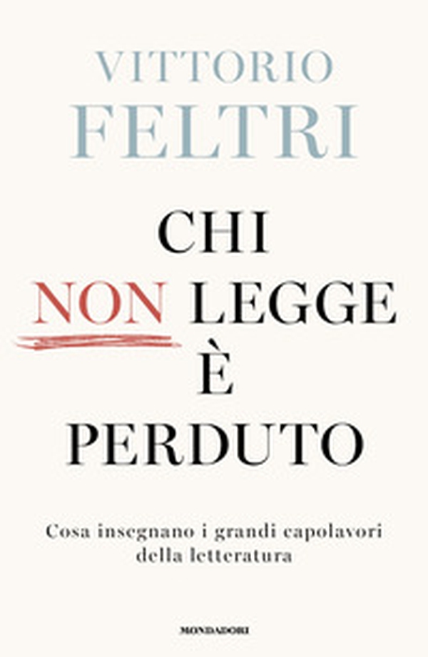 Chi non legge è perduto. Cosa insegnano i grandi capolavori della letteratura - Librerie.coop Chi non legge è perduto. Cosa insegnano i grandi capolavori della letteratura - Librerie.coop