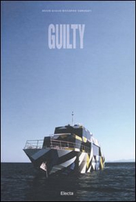 Guilty. The realization of a concept. Ediz. italiana e inglese - Librerie.coop