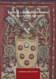 Leone X e Raffaello in Sistina. Gli arazzi degli Atti degli Apostoli - Librerie.coop