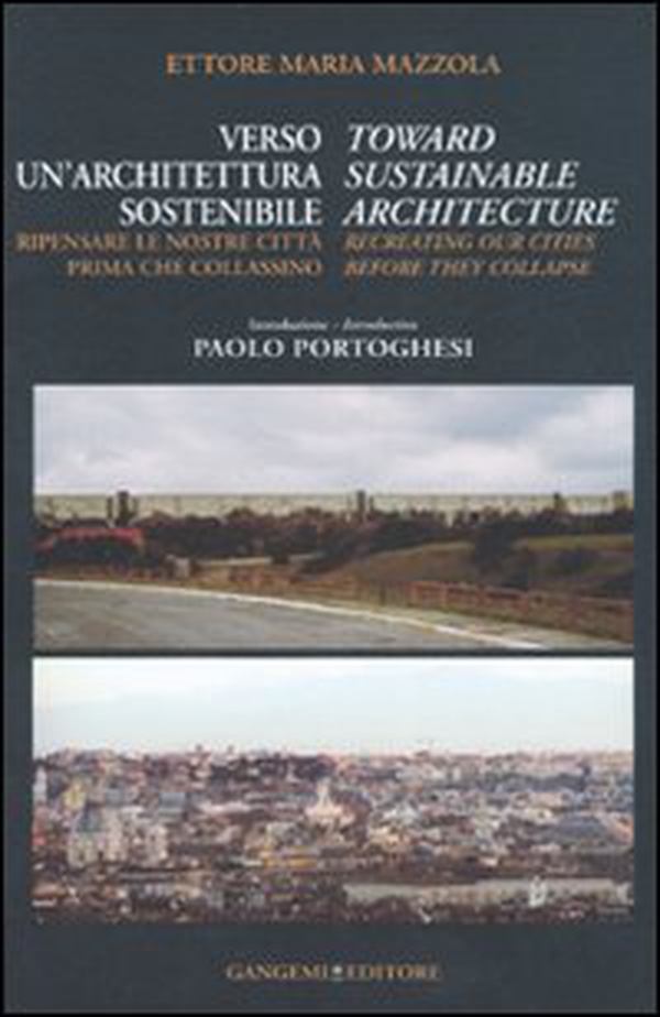 Verso un'architettura sostenibile. Ripensare le nostre città prima che collassino-Toward sustainable architecture. Recreating our cities before they collapse - Librerie.coop Verso un'architettura sostenibile. Ripensare le nostre città prima che collassino-Toward sustainable architecture. Recreating our cities before they collapse - Librerie.coop