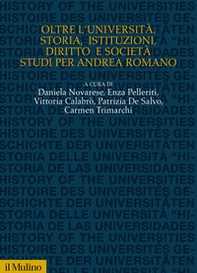 Oltre l'Università. Storia, istituzioni, diritto e società, studi per Andrea Romano - Librerie.coop