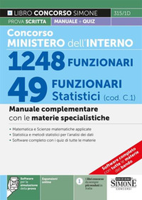 Concorso Ministero dell'Interno. 49 Funzionari statistici (cod. C.1). Manuale complementare con le materie specialistiche - Librerie.coop Concorso Ministero dell'Interno. 49 Funzionari statistici (cod. C.1). Manuale complementare con le materie specialistiche - Librerie.coop