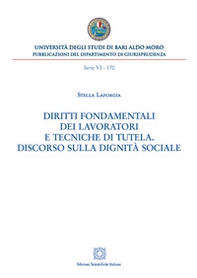 Diritti fondamentali dei lavoratori e tecniche di tutela. Discorso sulla dignità sociale - Librerie.coop