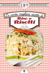 Le cento migliori ricette di riso e risotti - Librerie.coop