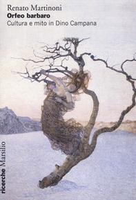 Orfeo barbaro. Cultura e mito in Dino Campana - Librerie.coop