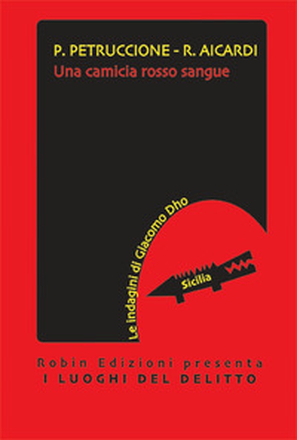 Una camicia rosso sangue. Le indagini di Giacomo Dho - Librerie.coop Una camicia rosso sangue. Le indagini di Giacomo Dho - Librerie.coop