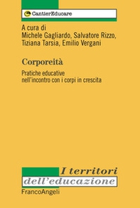 Corporeità. Pratiche educative nell'incontro con i corpi in crescita - Librerie.coop