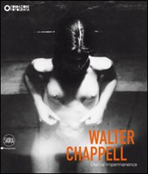 Walter Chappell. Eternal Impermanence - Librerie.coop Walter Chappell. Eternal Impermanence - Librerie.coop
