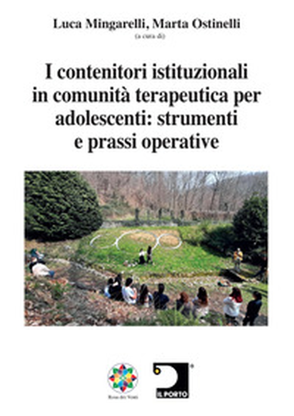 I contenitori istituzionali in comunità terapeutica per adolescenti: strumenti e prassi operative - Librerie.coop I contenitori istituzionali in comunità terapeutica per adolescenti: strumenti e prassi operative - Librerie.coop