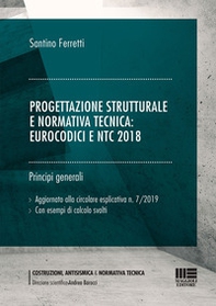 Progettazione strutturale e normativa tecnica: Eurocodici e NTC 2018 (generale). Principi generali - Librerie.coop