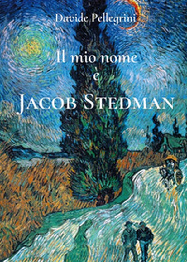 Il mio nome è Jacob Stedman - Librerie.coop Il mio nome è Jacob Stedman - Librerie.coop