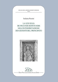 La lex iulia de pecuniis repetundis nell'interpretazione dei giuristi del principato - Librerie.coop