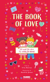 The book of love. 100 modi per dire ti voglio bene - Librerie.coop The book of love. 100 modi per dire ti voglio bene - Librerie.coop