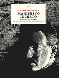 Manifesto incerto. Sotto il cielo di Parigi con Nadja, André Breton, Walter Benjamin - Librerie.coop