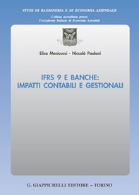 IFRS 9 e banche: impatti contabili e gestionali - Librerie.coop IFRS 9 e banche: impatti contabili e gestionali - Librerie.coop