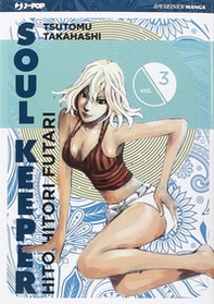 Hito Hitori Futari. Soul Keeper - Vol. 3 - Librerie.coop Hito Hitori Futari. Soul Keeper - Vol. 3 - Librerie.coop
