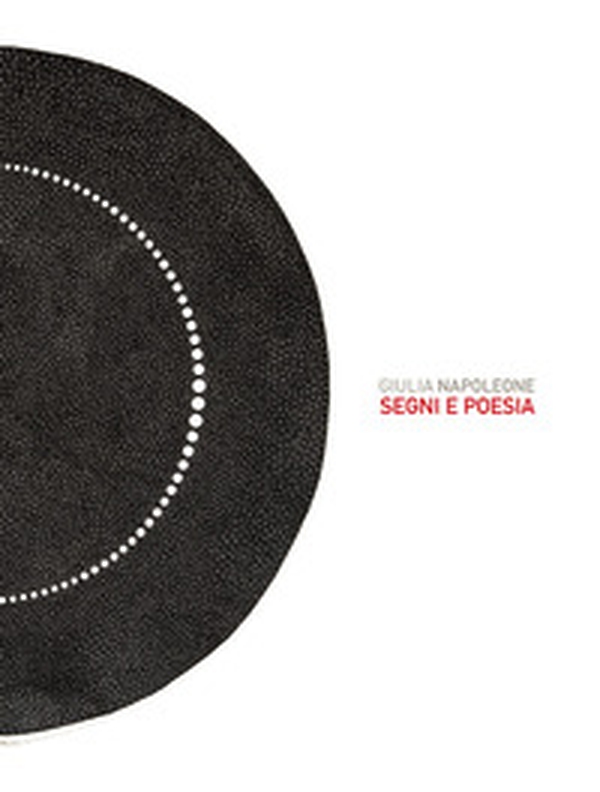 Giulia Napoleone. Segno e poesia. Ediz. italiana e inglese - Librerie.coop