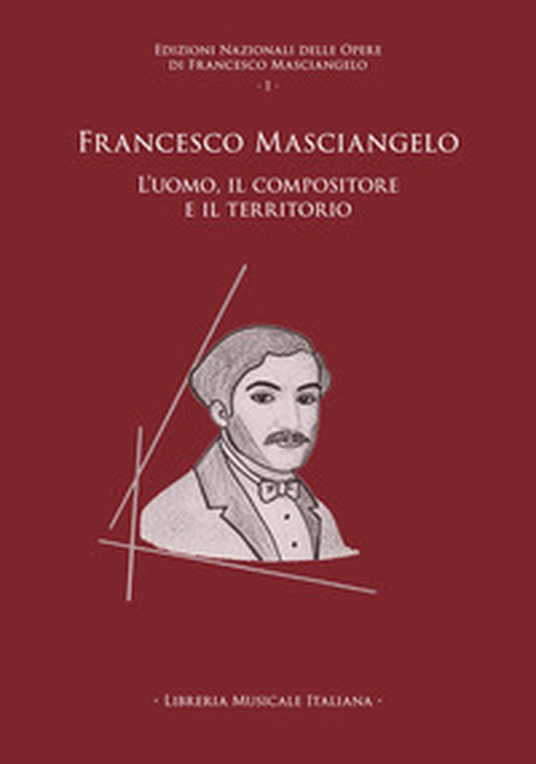 Francesco Masciangelo. L'uomo, il compositore e il territorio - Librerie.coop