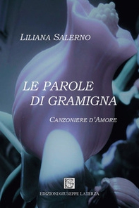 Le parole di gramigna. Canzoniere d'amore - Librerie.coop
