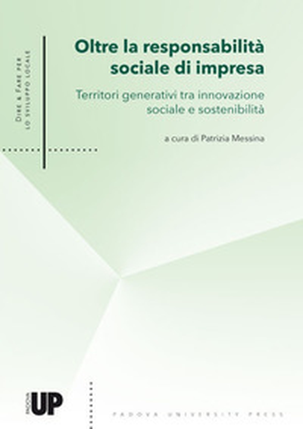 Oltre la responsabilità sociale di impresa. Territori generativi tra innovazione sociale e sostenibilità - Librerie.coop Oltre la responsabilità sociale di impresa. Territori generativi tra innovazione sociale e sostenibilità - Librerie.coop