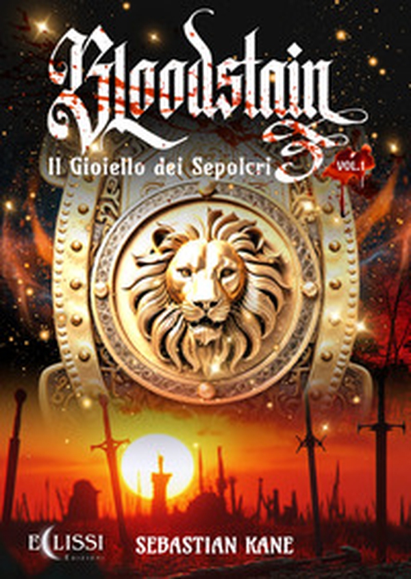 Il gioiello dei sepolcri. Bloodstain - Vol. 1 - Librerie.coop Il gioiello dei sepolcri. Bloodstain - Vol. 1 - Librerie.coop