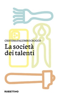 La società dei talenti - Librerie.coop La società dei talenti - Librerie.coop