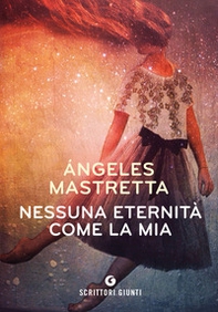 Nessuna eternità come la mia - Librerie.coop Nessuna eternità come la mia - Librerie.coop