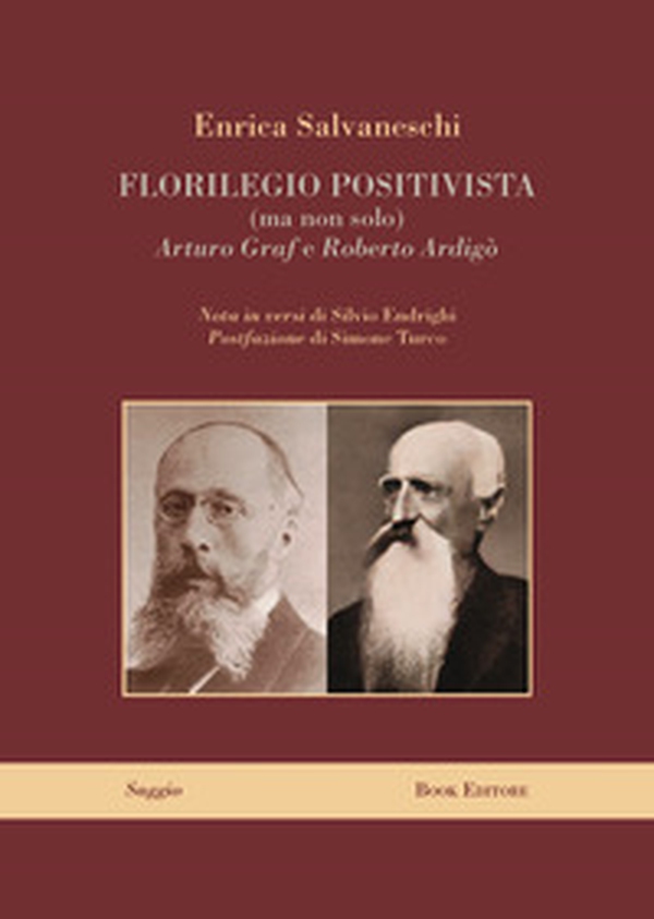 Florilegio positivista (ma non solo) Arturo Graf e Roberto Ardigò - Librerie.coop Florilegio positivista (ma non solo) Arturo Graf e Roberto Ardigò - Librerie.coop