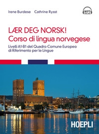 Corso di lingua norvegese. Livelli A1-B1 del quadro comune Europeo di riferimento per le lingue - Librerie.coop